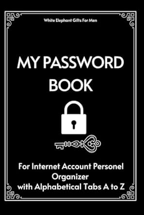 Discover the Perfect Gag Gift: White Elephant Gifts For Men – My Password Book For Internet Account Personal Organizer with Alphabetical Tabs A to Z