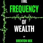Unlock Your Financial Potential: A Comprehensive Review of The Frequency of Wealth