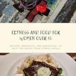 Unlock Your Best Self: A Comprehensive Review of FITNESS AND FOOD FOR WOMEN OVER 50: RECIPES, WORKOUTS, AND ANECDOTES TO HELP YOU REACH YOUR FITNESS GOALS