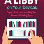 Unlock Your Digital Library: A Comprehensive Review of ‘How to Install a Libby on Your Devices: Expert Advice for Installing Your Favourite Reading Apps from Amazon’