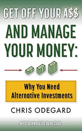 Unlock Financial Freedom: A Comprehensive Review of ‘Get off Your A$$ and Manage Your Money: Why You Need Alternative Investments’