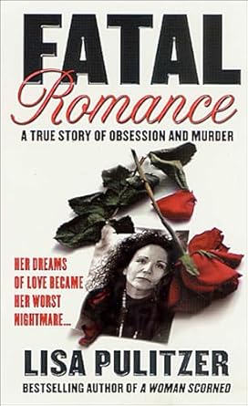 Unraveling the Dark Secrets: A Gripping Review of ‘Fatal Romance: A True Story of Obsession and Murder’