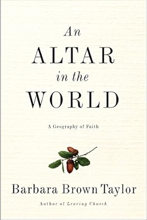 Discover Profound Insights in ‘An Altar in the World: A Geography of Faith’ – A Transformative Review