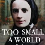 An Inspiring Journey of Faith and Service: Too Small a World: The Life of Mother Frances Cabrini