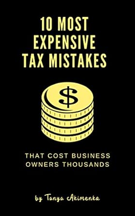 Essential Insights: 10 Most Expensive Tax Mistakes That Cost Business Owners Thousands – A Must-Read for Entrepreneurs!