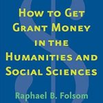 Unlock Your Funding Potential: A Comprehensive Review of ‘How to Get Grant Money in the Humanities and Social Sciences’