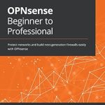 Unlocking Network Security: A Comprehensive Review of ‘OPNsense Beginner to Professional: Protect Networks and Build Next-Generation Firewalls Easily with OPNsense’ Unlocking Network Security: A Comprehensive Review of ‘OPNsense Beginner to Professional: Protect Networks and Build Next-Generation Firewalls Easily with OPNsense’