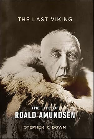Unveiling the Epic Journey of Exploration: A Review of The Last Viking: The Life of Roald Amundsen (A Merloyd Lawrence Book)