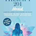 Transform Your Healing Journey: A Comprehensive Review of Somatic Therapy 201: An Advanced Guide On A Journey Of Self-Discovery And Healing!