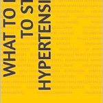 Discover the Secrets to Lower Blood Pressure: A Comprehensive Review of ‘What to Eat to Stop Hypertension’