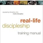 Transform Your Faith Journey: A Comprehensive Review of the Real-Life Discipleship Training Manual: Equipping Disciples Who Make Disciples