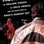 Unforgettable Insights: Altamont: The Rolling Stones, the Hells Angels, and the Inside Story of Rock’s Darkest Day
