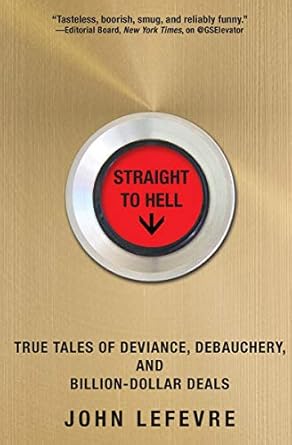 Unveiling the Dark Side of Success: A Must-Read Review of ‘Straight to Hell: True Tales of Deviance, Debauchery, and Billion-Dollar Deals from Amazon’