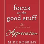 Unlock Your Happiness: A Must-Read Review of ‘Focus on the Good Stuff: The Power of Appreciation’