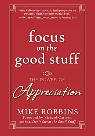 Unlock Your Happiness: A Must-Read Review of ‘Focus on the Good Stuff: The Power of Appreciation’