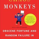 An Unfiltered Look at the Tech World: A Review of Chaos Monkeys: Obscene Fortune and Random Failure in Silicon Valley