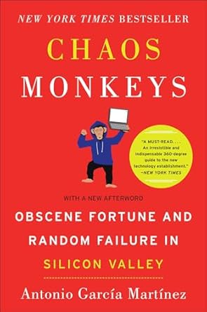 An Unfiltered Look at the Tech World: A Review of Chaos Monkeys: Obscene Fortune and Random Failure in Silicon Valley