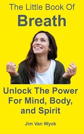 Transform Your Well-Being: A Comprehensive Review of The Little Book of Breath: Unlock the Power for Mind, Body, and Spirit