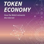Must-Read Insights: Token Economy: How the Web3 Reinvents the Internet (Token Economy: How the Web3 Reinvents the Internet (English Original & Foreign Language Translations) Book 1)