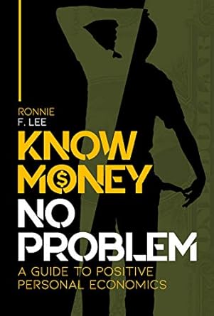Unlock Financial Freedom: A Must-Read Review of ‘Know Money No Problem: A Guide to Positive Personal Economics’