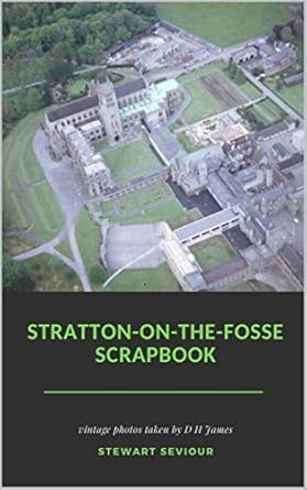 Discover the Hidden Gems of History: A Review of Stratton-on-the-Fosse Scrapbook: Vintage Photos Taken by DH James