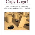 Transform Your Writing Skills: A Comprehensive Review of ‘Copy Logic! The New Science of Producing Breakthrough Copy (Without Criticism)’ Transform Your Writing Skills: A Comprehensive Review of ‘Copy Logic! The New Science of Producing Breakthrough Copy (Without Criticism)’