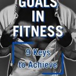 Unlock Your Potential: A Comprehensive Review of ‘Goals in Fitness: 9 Keys to Achieve’ for Lasting Success
