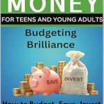Discover the Ultimate Guide to Financial Freedom: Essential Money Skills For Teens Made Simple – How Teens Can Master Money Management and Build Wealth Stress-Free (What They Didn’t Teach You In School)