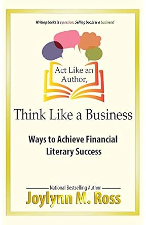 Unlock Your Financial Success: A Comprehensive Review of ‘Act Like an Author, Think Like a Business: Ways to Achieve Financial Literary Success from Amazon’