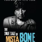 An Unforgettable Journey Through Music and Life: The True Tale of Mista Bone: A ROCK & ROLL NARRATIVE