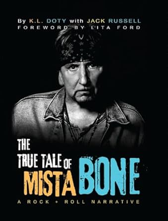 An Unforgettable Journey Through Music and Life: The True Tale of Mista Bone: A ROCK & ROLL NARRATIVE