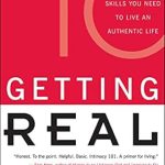 Transform Your Life with Insightful Lessons: A Review of ‘Getting Real: 21 Truth Skills You Need to Live an Authentic Life’