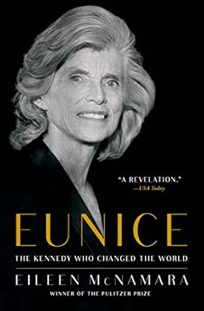 An Inspiring Journey of Impact: Eunice: The Kennedy Who Changed the World – A Must-Read Biography