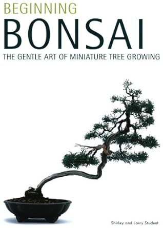 Discover the Secrets of Miniature Tree Mastery: A Comprehensive Review of Beginning Bonsai: The Gentle Art of Miniature Tree Growing