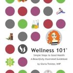 Unlock Your Best Life: A Comprehensive Review of Wellness 101: Simple Steps to Good Health