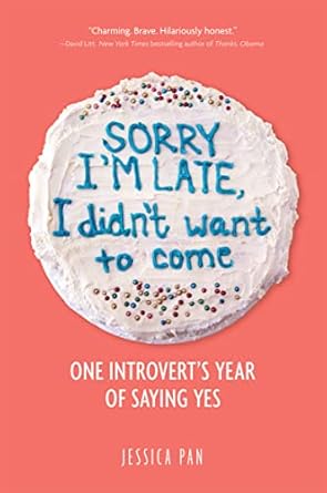 Discover the Transformative Journey in ‘Sorry I’m Late, I Didn’t Want to Come: One Introvert’s Year of Saying Yes’ – A Must-Read for Introverts Seeking Connection! Discover the Transformative Journey in ‘Sorry I’m Late, I Didn’t Want to Come: One Introvert’s Year of Saying Yes’ – A Must-Read for Introverts Seeking Connection!