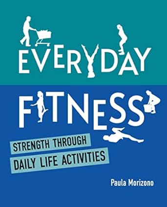 Unlock Your Potential: A Comprehensive Review of Everyday Fitness: Strength Through Daily Life Activities