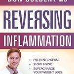 Transform Your Health: A Comprehensive Review of ‘Reversing Inflammation: Prevent Disease, Slow Aging, and Super-Charge Your Weight Loss’