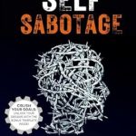 Transform Your Life: A Must-Read Review of ‘Overcoming Self Sabotage: A Guidebook for Men to Get Out of Their Own Way, Embrace Their Potential, and Achieve Lasting Success (Victory Over Self: Mastering the Art of Personal Growth)’