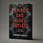 Descubra os Impactos Surpreendentes: Uma Análise do Livro ‘Perigos das Redes Sociais (Portuguese Edition)’ Descubra os Impactos Surpreendentes: Uma Análise do Livro ‘Perigos das Redes Sociais (Portuguese Edition)’