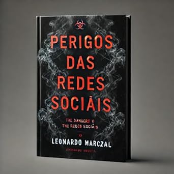 Descubra os Impactos Surpreendentes: Uma Análise do Livro ‘Perigos das Redes Sociais (Portuguese Edition)’
