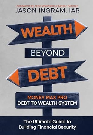 Unlock Financial Freedom: A Comprehensive Review of ‘Wealth Beyond Debt: Money Max Pro Debt to Wealth System – The Ultimate Guide to Building Financial Security’