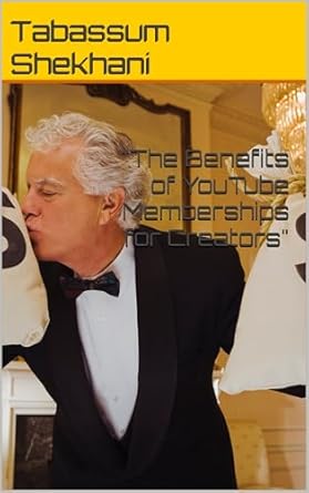 Discover How YouTube Memberships Transform Creator Success: A Comprehensive Review of ‘The Benefits of YouTube Memberships for Creators’