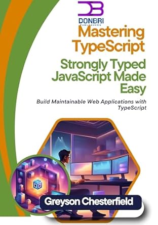 Discover the Power of Type Safety: A Comprehensive Review of ‘Mastering TypeScript: Strongly Typed JavaScript Made Easy – Build Maintainable Web Applications with TypeScript’