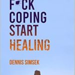 Transform Your Mindset: A Must-Read Review of ‘Fuck Coping Start Healing: The Anxiety Guy’s Guide to …’