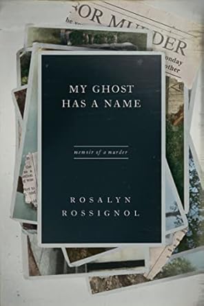 Hauntingly Captivating: A Review of My Ghost Has a Name: Memoir of a Murder