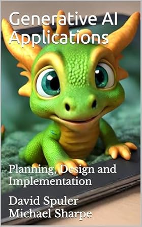 Essential Guide to Transformative Tech: A Comprehensive Review of Generative AI Applications: Planning, Design and Implementation (Generative AI Programming in C++)