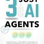 Unlock Market Success with Our In-Depth Review of JUST 3 AI AGENTS: Strategically Implement Your Way to Market Dominance in 12 Weeks with 3 Automated Heroes from Amazon Unlock Market Success with Our In-Depth Review of JUST 3 AI AGENTS: Strategically Implement Your Way to Market Dominance in 12 Weeks with 3 Automated Heroes from Amazon