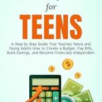 Discover the Ultimate Guide to Financial Freedom: Essential Money Skills For Teens Made Simple – How Teens Can Master Money Management and Build Wealth Stress-Free (What They Didn’t Teach You In School)
