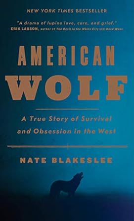 Unraveling Nature’s Mysteries: A Captivating Review of ‘American Wolf: A True Story of Survival and Obsession in the West’
